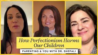 How Perfectionism Harms our Children