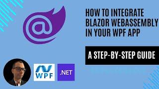 How to Integrate Blazor WebAssembly Components in Your WPF Application