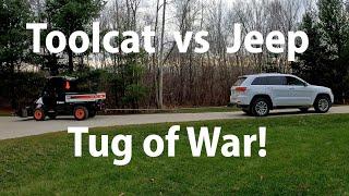  Tug of War!  --- Bobcat Toolcat vs Jeep Grand Cherokee 4-Lo