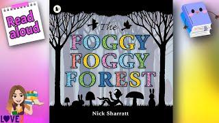 THE FOGGY FOGGY FOREST by Nick Sherratt | Read aloud #storyoftheweek #rhymingbook