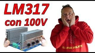 0920: ALIMENTO UN LM317 CON 100V ... ESPLODERA' ? 