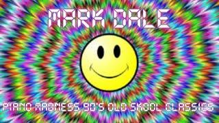 Mark Dale - Piano Madness 90s Old Skool Classics