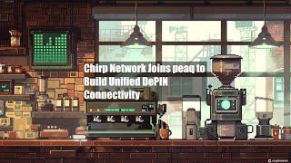 Chirp Network Joins peaq to Build Unified DePIN Connectivity