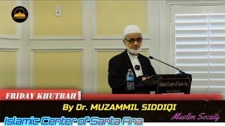 Friday Khutbah - By Dr Muzammil Siddiqi - Islamic Center of Santa Ana, 07/26/19/ #85  يوم الجمعة