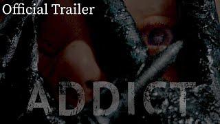 Addict - Horror Short Film (Official Trailer)