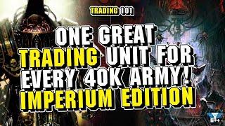 One GREAT Trading Unit for Every Imperium Faction! Trading 101