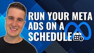 How To Run Your Meta Ads On A Schedule