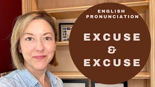 How to Pronounce EXCUSE & EXCUSE - American English Heteronym Pronunciation Lesson