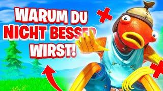 WARUM DU NICHT BESSER WIRST in FORTNITE !- 12 Wege schnell besser zu werden! (Tipps und Tricks)