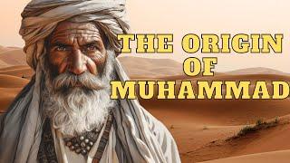 THE ORIGIN OF ISLAM: REVEALING THE LIFE OF MUHAMMAD LIKE NEVER BEFORE