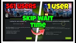 HOW TO SKIP GEFORCE NOW WAIT EASILY!