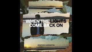 Jonathan Harrington - When The Lights Come Back On (Official Audio)