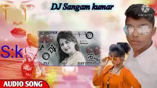 #Sangam Kumar DJ Remix