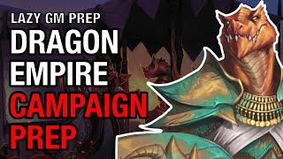 Dragon Empire Campaign Building Part 1 – Lazy GM Prep