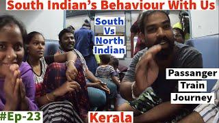 How SOUTH INDIAN'S Treat North Indians? | KERALA | General Coach Experiance In South India |