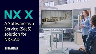 Introducing NX X: A SaaS based 3D CAD solution