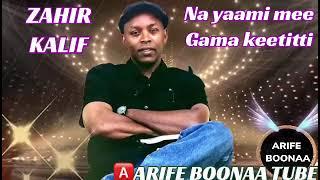 Zahir Kalif ( Na yaami mee gama keetitti ) Best oromo love song.