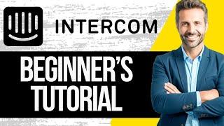 Intercom Tutorial for Beginners | How to Use Intercom (2025)