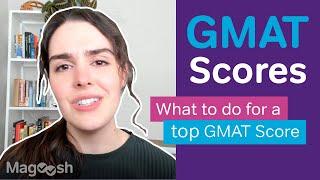 All About GMAT Scores - What Do You Need to Do to Get a Top Score?