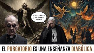 El Purgatorio Es Una Enseñanza Diabólica ​​ Juan Manuel Vaz