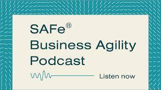 SAFe® Business Agility Podcast | Luke Hohmann