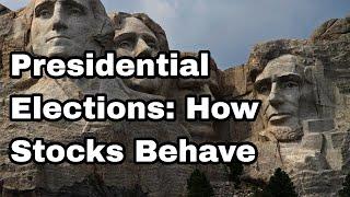 Presidential Elections: How Stocks Behave