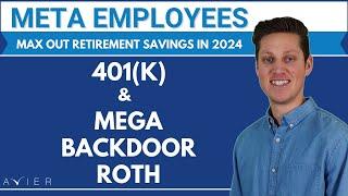2024 META 401(k) & Mega Backdoor Roth: Save Thousands Towards Retirement