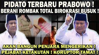 PIDATO TERBARU PRABOWO️ROMBAK TOTAL BIROKRASI BUSUK ! PARA PEJABAT SAMPAI TAKUT ! KORUPTOR TAMAT !