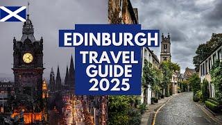 Edinburgh Travel Guide 2025 - Best Places to Visit in Edinburgh Scotland in 2025