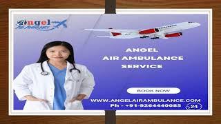 Angel Air Ambulance Kolkata is the Best Alternative for Relocating Critical Patients Comfortably