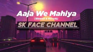 Aaja We Mahiya Aaja | Slowed + Reverb | Imran Khan | Death Gun