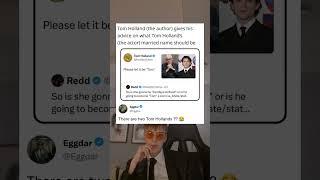 Tom Holland (the author) gives his advice on what Tom Holland's (the actor) married name should be