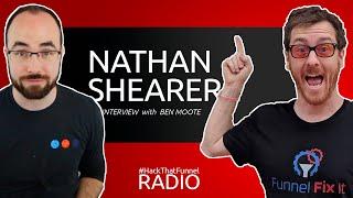 NATHAN SHEARER - MR. FUNNEL FIX IT - How to finally finish a sales funnel... (with Ben Moote)