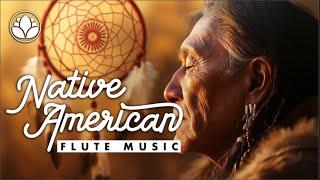 Native Dreams | Native American Flute Meditation Music | Calming, Relaxing, Peaceful Music