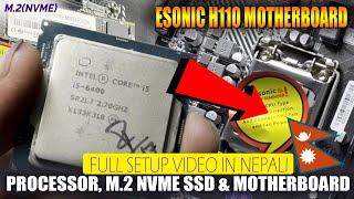 Intel Core I5 Processor Setup With Esonic H110 Motherboard With M.2 Nvme SSD | Full Video In Nepali