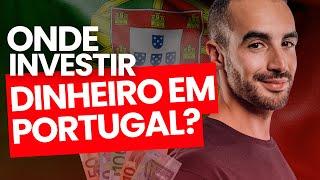 Onde INVESTIR dinheiro em PORTUGAL? Rentabilidades e custos