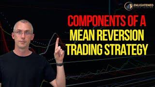 Components of a Mean Reversion Trading Strategy