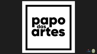 PAPO DAS ARTES - CONVIDADO CHICO MAZZONI - 27.09.2024