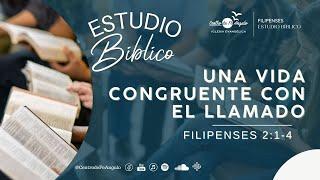Una vida congruente con el llamado - Filipenses 2:1-4  - hno Obed Muñoz