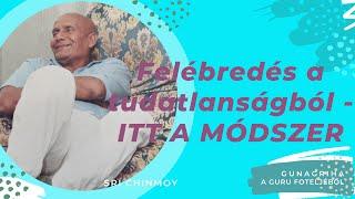 Felébredés a tudatlanságból - itt a módszer