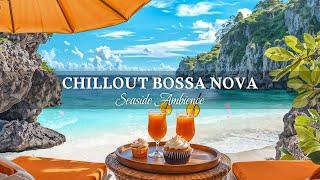 4K Morning Jazz at Seaside Cafe Ambience  Smooth Bossa Nova Music & Wave Sounds to Calm Your Mind