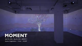 "MOMENT" the first exhibition at NEORT++