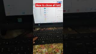 how to close all tabs in pc #pc #windows #tech #pctips #laptoptips #computer