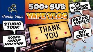 Hunky Vape 500+ Subscriber Thank You VLOG