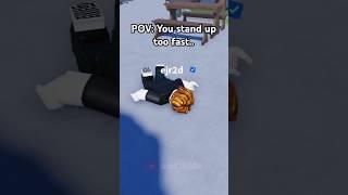 Standing up TOO fast..  #roblox #robloxedit #funny #memes #relatable #shorts