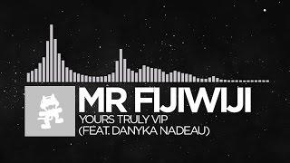 [Electronic] - Mr FijiWiji - Yours Truly VIP (feat. Danyka Nadeau) [Monstercat Release]