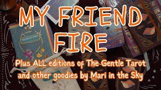 MY FRIEND FIRE  Plus ALL editions of The Gentle Tarot and other goodies by Mari in the Sky 