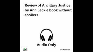 Review of Ancillary Justice by Ann Leckie book without spoilers
