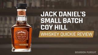 Jack Daniel’s Small Batch Coy Hill High Proof  Review | Whiskey Quickie