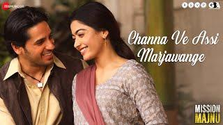 Channa Ve Assi Marjawange - Mission Majnu | Sidharth Malhotra, Rashmika M | Raj B, Raghav S, Rohit S